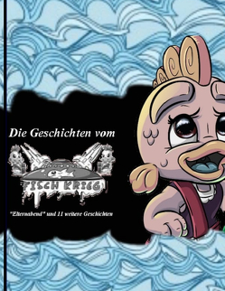 Die Geschichten vom Fischkrieg – Band 2 von Schäfer,  Sarah Marie, Schreiber,  Samir Ben Hassine,  Pauline Groß,  Lisa Marie, Siegen,  Fischkrieg