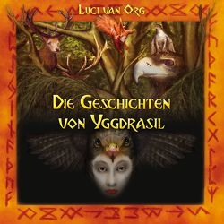 Die Geschichten von Yggdrasil von van Org,  Luci