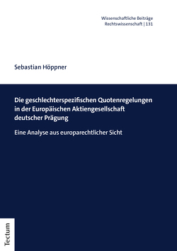 Die geschlechterspezifischen Quotenregelungen in der Europäischen Aktiengesellschaft deutscher Prägung von Höppner,  Sebastian