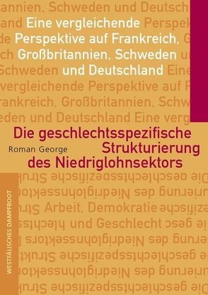 Die geschlechtsspezifische Strukturierung des Niedriglohnsektors von George,  Roman