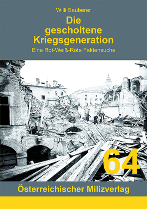 Die gescholtene Kriegsgeneration von Sauberer,  Willi