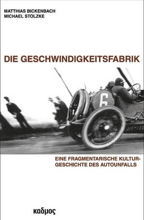 Die Geschwindigkeitsfabrik von Bickenbach,  Matthias, Stolzke,  Michael