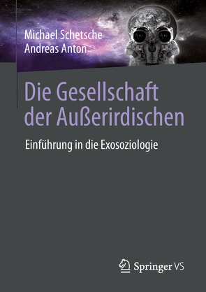 Die Gesellschaft der Außerirdischen von Anton,  Andreas, Schetsche,  Michael