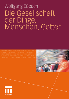 Die Gesellschaft der Dinge, Menschen, Götter von Essbach,  Wolfgang