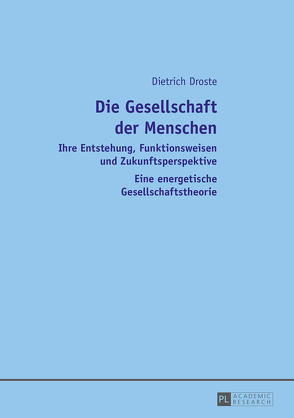 Die Gesellschaft der Menschen von Droste,  Dietrich