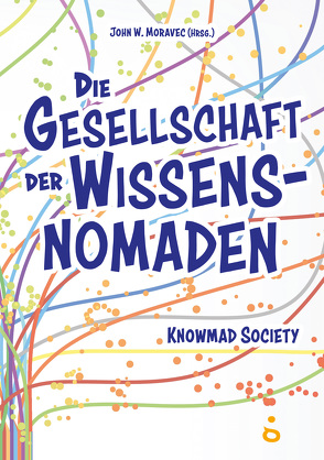 Die Gesellschaft der Wissensnomaden von Moravec,  John W.