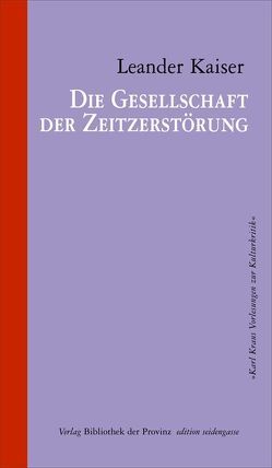 Die Gesellschaft der Zeitzerstörung von Kaiser,  Leander