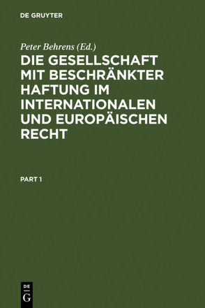 Die Gesellschaft mit beschränkter Haftung im internationalen und europäischen Recht von Behrens,  Peter