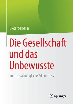 Die Gesellschaft und das Unbewusste von Sandner,  Dieter