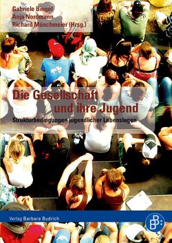 Die Gesellschaft und ihre Jugend von Bendit,  Renè, Bingel,  Gabriele, Bock,  Karin, Böllert,  Karin, Busse,  Susann, Fauser,  Katrin, Helsper,  Werner, Hummrich,  Merle, Kramer,  Rolf-Torsten, Marbach,  Jan, Münchmeier,  Richard, Nordmann,  Anja, Schröer,  Wolfgang, Simon,  Titus, Tully,  Claus, von Wolffersdorff,  Christian, Winklhofer,  Ursula, Zinser,  Claudia