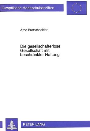 Die gesellschafterlose Gesellschaft mit beschränkter Haftung von Bretschneider,  Arnd