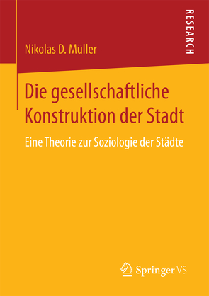 Die gesellschaftliche Konstruktion der Stadt von Müller,  Nikolas D