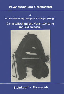 Die Gesellschaftliche Verantwortung Der Psychologen von Schierenberg-Seeger,  M., Seeger,  F.