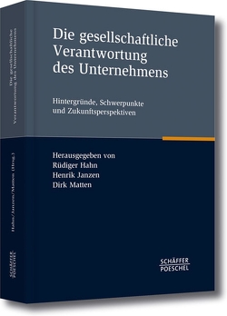 Die gesellschaftliche Verantwortung des Unternehmens von Hahn,  Rüdiger, Janzen,  Henrik, Matten,  Dirk