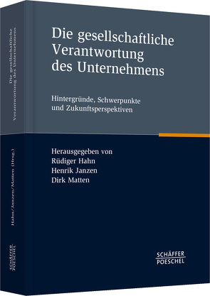 Die gesellschaftliche Verantwortung des Unternehmens von Hahn,  Rüdiger, Janzen,  Henrik, Matten,  Dirk