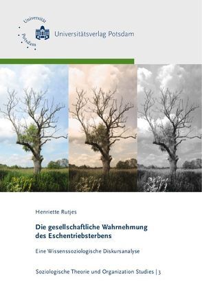 Die gesellschaftliche Wahrnehmung des Eschentriebsterbens von Rutjes,  Henriette