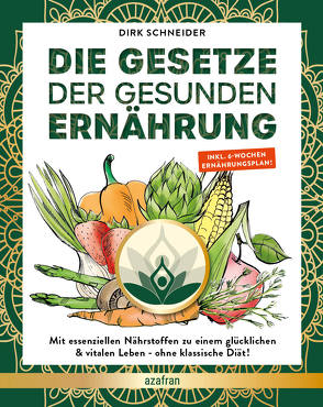 Die Gesetze der gesunden Ernährung von Schneider,  Dirk