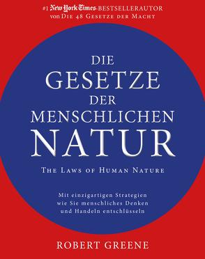 Die Gesetze der menschlichen Natur – The Laws of Human Nature von Greene,  Robert