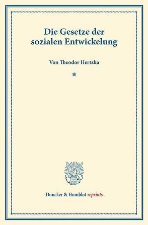 Die Gesetze der sozialen Entwickelung. von Hertzka,  Theodor