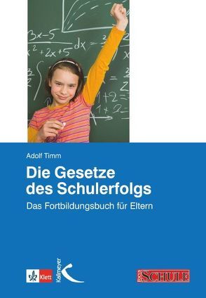 Die Gesetze des Schulerfolgs von Timm,  Adolf