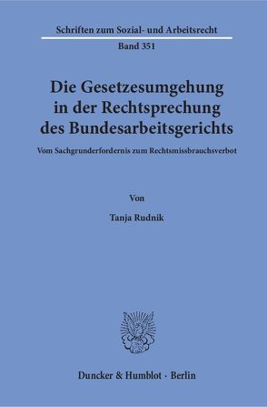 Die Gesetzesumgehung in der Rechtsprechung des Bundesarbeitsgerichts. von Rudnik,  Tanja