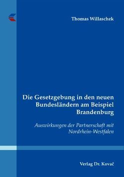 Die Gesetzgebung in den neuen Bundesländern am Beispiel Brandenburg von Willaschek,  Thomas