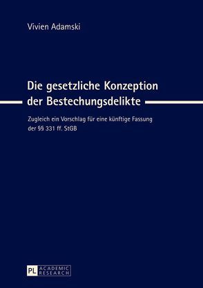 Die gesetzliche Konzeption der Bestechungsdelikte von Adamski,  Vivien