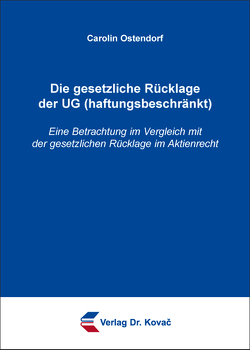 Die gesetzliche Rücklage der UG (haftungsbeschränkt) von Ostendorf,  Carolin