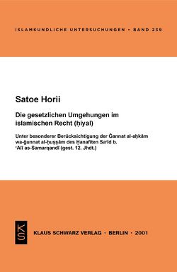 Die gesetzlichen Umgehungen im islamischen Recht (Hiyal) von Horii,  Satoe