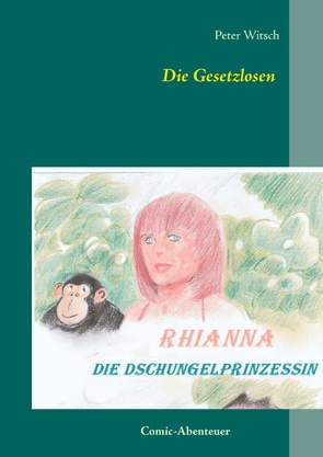 Die Gesetzlosen von Witsch,  Peter
