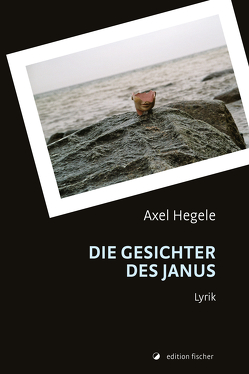 Die Gesichter des Janus von Hegele,  Axel