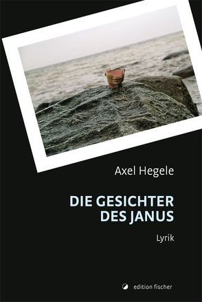 Die Gesichter des Janus von Hegele,  Axel