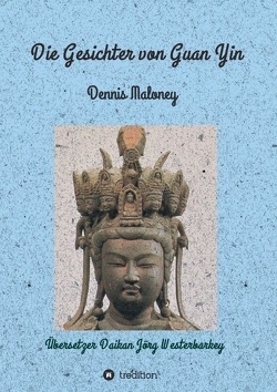 Die Gesichter von Guan Yin von Maloney,  Dennis