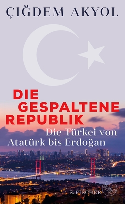 Die gespaltene Republik von Akyol,  Cigdem