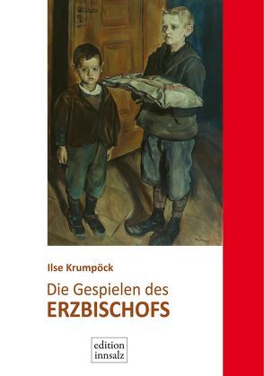 Die Gespielen des Erzbischofs von Krumpöck,  Ilse