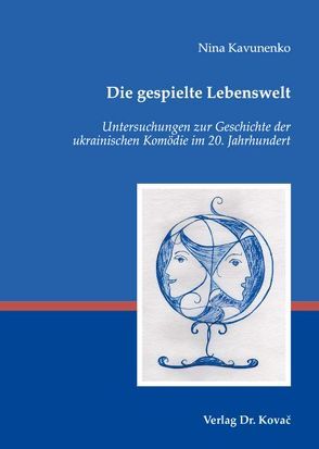 Die gespielte Lebenswelt von Kavunenko,  Nina