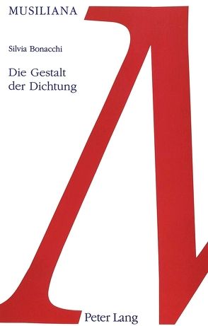 Die Gestalt der Dichtung von Bonacchi,  Silvia