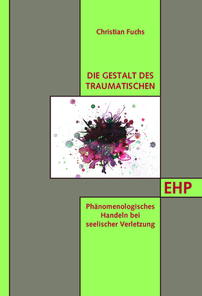 Die Gestalt des Traumatischen von Fuchs,  Christian