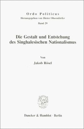 Die Gestalt und Entstehung des Singhalesischen Nationalismus. von Rösel,  Jakob