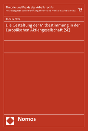 Die Gestaltung der Mitbestimmung in der Europäischen Aktiengesellschaft (SE) von Benker,  Toni