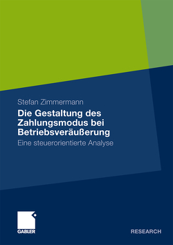 Die Gestaltung des Zahlungsmodus bei Betriebsveräußerung von Hömberg,  Prof. Dr. Reinhold, Zimmermann,  Stefan