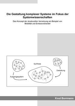 Die Gestaltung komplexer Systeme im Fokus der Systemwissenschaften von Borrmann,  Knut