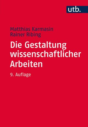 Die Gestaltung wissenschaftlicher Arbeiten von Karmasin,  Matthias, Ribing,  Rainer