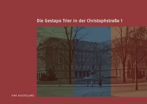 Die Gestapo Trier in der Christophstraße 1 von Grotum,  Thomas