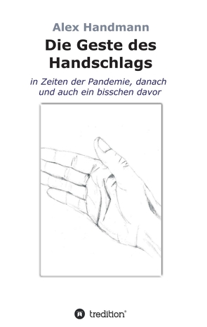 Die Geste des Handschlags von Handmann,  Alex