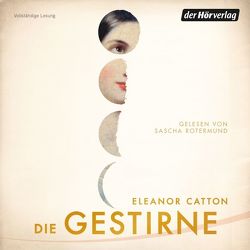 Die Gestirne von Catton,  Eleanor, Rotermund,  Sascha, Walz,  Melanie