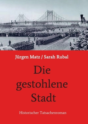 Die gestohlene Stadt von Sarah Rubal,  Jürgen Matz/