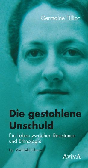 Die gestohlene Unschuld von Gilzmer,  Mechthild, Tillion,  Germaine, Todorov,  Tzvetan