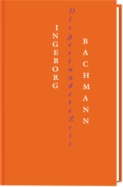 Die gestundete Zeit (limitierte Vorzugsausgabe) von Bachmann,  Ingeborg, Mischke,  Christian