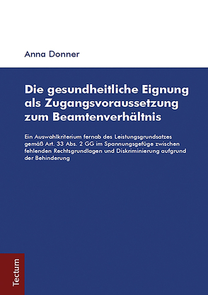 Die gesundheitliche Eignung als Zugangsvoraussetzung zum Beamtenverhältnis von Donner,  Anna